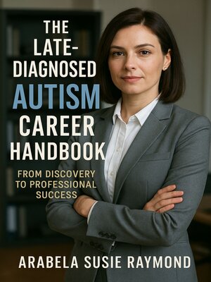cover image of The Late-Diagnosed Autism Career Handbook